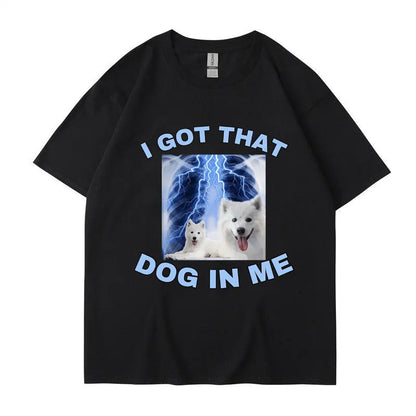 I Got That Dog in Me Print T