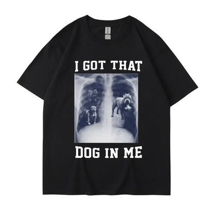 I Got That Dog in Me Print T